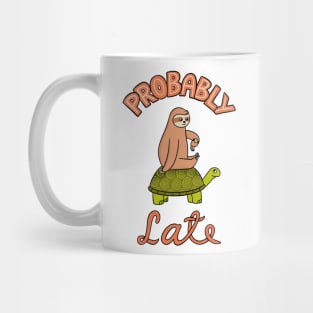 Probably Late Mug